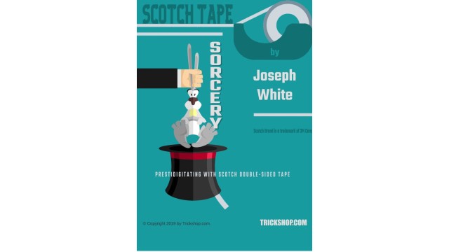 Scotch Tape Sorcery Joseph M. White - Scotch Tape Sorcery Joseph M. White -