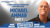 Magic Masters Confidential: Michael Ammar Part 1 Magic Masters Confidential: Michael Ammar Part 1