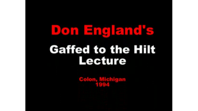Gaff To The Hilt Lecture by Don England - Gaff To The Hilt Lecture by Don England -