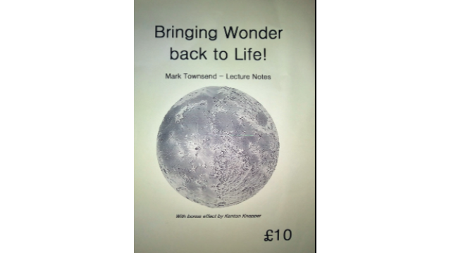Bringing Wonder Back to Life by Mark Townsend - Bringing Wonder Back to Life by Mark Townsend -
