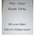 For Your Eyes Only by David Williamson & Bruce Allen For Your Eyes Only by David Williamson & Bruce Allen