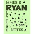 Bar Magic Lecture Notes by James P. Ryan