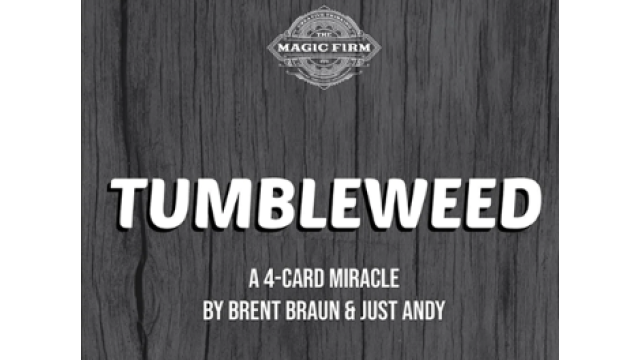 Tumbleweed by Brent Braun and Andy Glass - Tumbleweed by Brent Braun and Andy Glass -