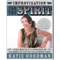 Improvisation for the Spirit by Katie Goodman