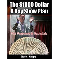The $1000 Dollar A Day Show Plan by Devin Knight The $1000 Dollar A Day Show Plan by Devin Knight