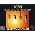 1089 Refreshed & Reloaded by Unknown Mentalist