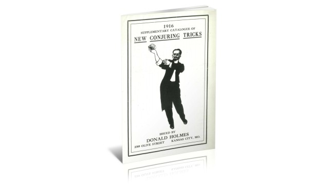 1916 Supplementary Catalogue Of New Conjuring Tricks by Donald Holmes 1916 Supplementary Catalogue Of New Conjuring Tricks by Donald Holmes