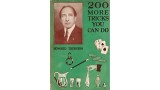 200 More Tricks You Can Do by Howard Thurston 200 More Tricks You Can Do by Howard Thurston