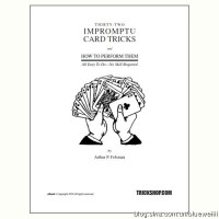 32 Impromptu Card Tricks by Arthur Felsman 32 Impromptu Card Tricks by Arthur Felsman