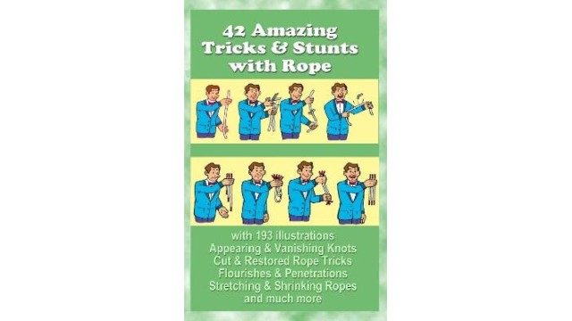 42 Amazing Tricks And Stunts With Rope by Sam Dalal 42 Amazing Tricks And Stunts With Rope by Sam Dalal