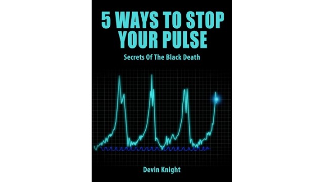 5 Methods To Stop Your Pulse by Devin Knight 5 Methods To Stop Your Pulse by Devin Knight