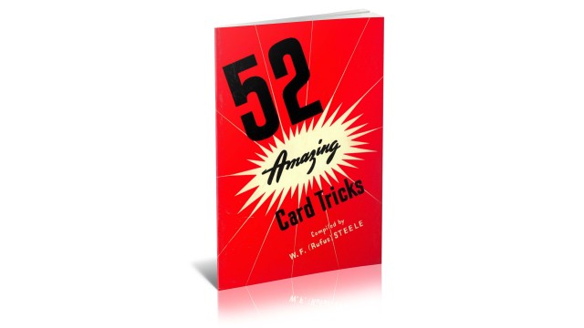 52 Amazing Card Tricks (1949) by William Francis (Rufus) Steele 52 Amazing Card Tricks (1949) by William Francis (Rufus) Steele