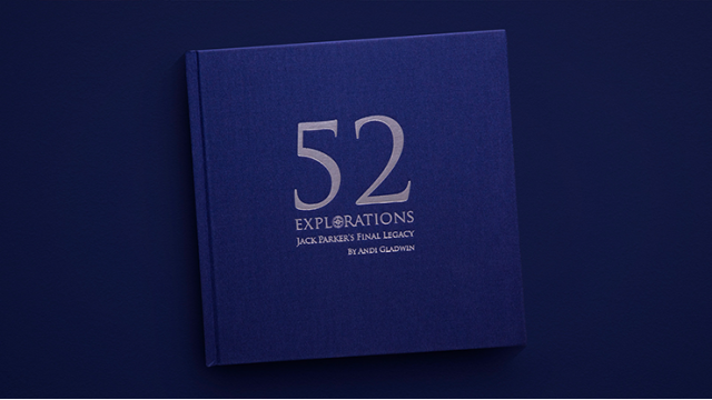 52 Explorations by Andi Gladwin And Jack Parker 52 Explorations by Andi Gladwin And Jack Parker