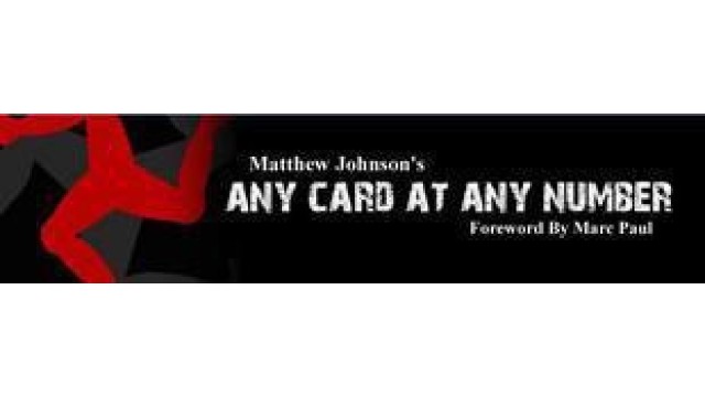Any Card At Any Number by Matthew Johnson Any Card At Any Number by Matthew Johnson