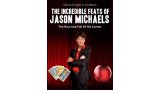 The Incredible Feats Of Jason Michaels by Al Mann The Incredible Feats Of Jason Michaels by Al Mann