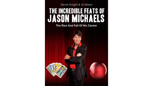 The Incredible Feats Of Jason Michaels by Al Mann The Incredible Feats Of Jason Michaels by Al Mann