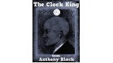 The Clock King by Anthony Black The Clock King by Anthony Black