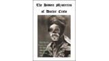 The Hidden Mysteries Of Doctor Crow by Bob Cassidy The Hidden Mysteries Of Doctor Crow by Bob Cassidy