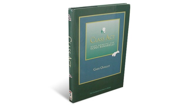 Class Act - Tony Binarelli Book by Ouellet Class Act - Tony Binarelli Book by Ouellet