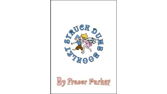Struck Dumb by Fraser Parker Struck Dumb by Fraser Parker