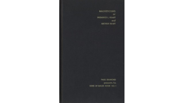 Magneticoins by Frederick L Kraft & Arthur Kraft Magneticoins by Frederick L Kraft & Arthur Kraft