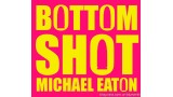 Bottom Shot by Michael Eaton Bottom Shot by Michael Eaton