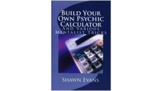 Build Your Own Psychic Calculator by Shawn Evans Build Your Own Psychic Calculator by Shawn Evans