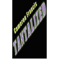 "The Tantalizer" - Tantalized: Seven Effects Inspired by Cameron Francis