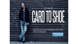 Card To Shoe by Justin Miller Card To Shoe by Justin Miller