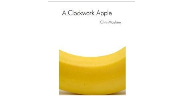 Clockwork Apple by Chris Mayhew Clockwork Apple by Chris Mayhew