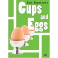 Cups And Eggs by Leo Smetsers