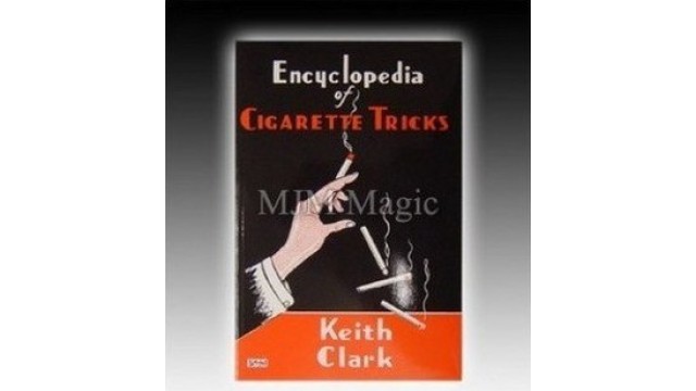 Encyclopedia Of Cigarette Tricks by Keith Clark Encyclopedia Of Cigarette Tricks by Keith Clark