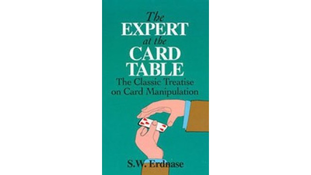 Expert At The Card Table by S.W. Erdnase Expert At The Card Table by S.W. Erdnase