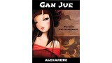Gan Jue by Mystic Alexandre Gan Jue by Mystic Alexandre