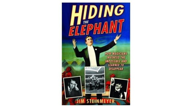 Hiding The Elephant by Jim Steinmeyer Hiding The Elephant by Jim Steinmeyer