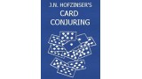 Hofzinser's Card Conjuring by Johann Nepomuk Hofzinser Hofzinser's Card Conjuring by Johann Nepomuk Hofzinser