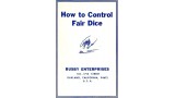 How To Control Fair Dice by Jeff Busby How To Control Fair Dice by Jeff Busby