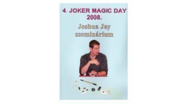 Joker Magic Day 2008 Seminar 4 by Joshua Jay Joker Magic Day 2008 Seminar 4 by Joshua Jay