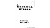 Kolossal Killer by Kenton Knepper Kolossal Killer by Kenton Knepper