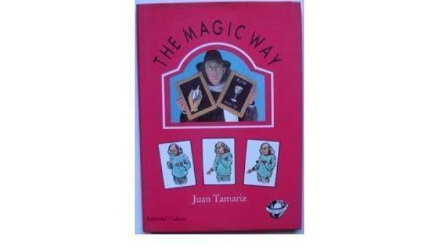 The Magic Way by Juan Tamariz The Magic Way by Juan Tamariz