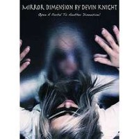 Mirror Dimension by Devin Knight Mirror Dimension by Devin Knight