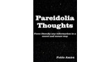 Pareidolia Thoughts by Pablo Amira Pareidolia Thoughts by Pablo Amira