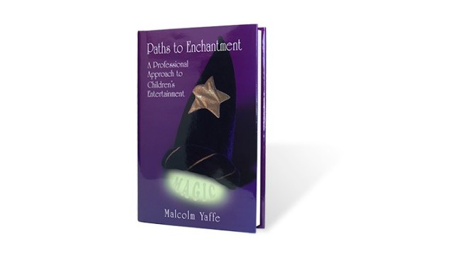 Paths To Enchantment by Malcolm Yaffe Paths To Enchantment by Malcolm Yaffe