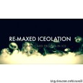 Re-Maxed Iceolation by Kieron Johnson Re-Maxed Iceolation by Kieron Johnson