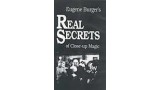 The Real Secrets Of Close-Up Magic by Eugene Burger The Real Secrets Of Close-Up Magic by Eugene Burger