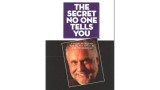 The Secret No One Tells You by Jim Steinmeyer The Secret No One Tells You by Jim Steinmeyer