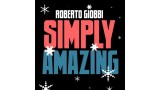Simply Amazing by Roberto Giobbi Simply Amazing by Roberto Giobbi