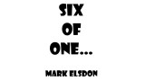 Six Of One by Mark Elsdon