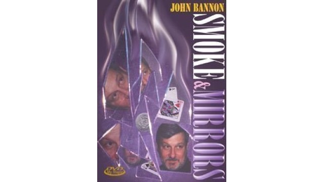 Smoke & Mirrors by John Bannon Smoke & Mirrors by John Bannon