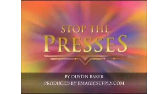 Stop The Presses by Dustin Baker Stop The Presses by Dustin Baker